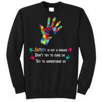 Autism Is Not A Disease,Try To Understand Sweatshirt