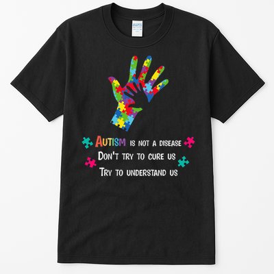 Autism Is Not A Disease,Try To Understand Tall T-Shirt