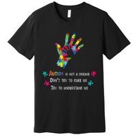 Autism Is Not A Disease,Try To Understand Premium T-Shirt