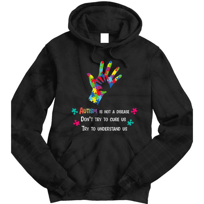 Autism Is Not A Disease,Try To Understand Tie Dye Hoodie