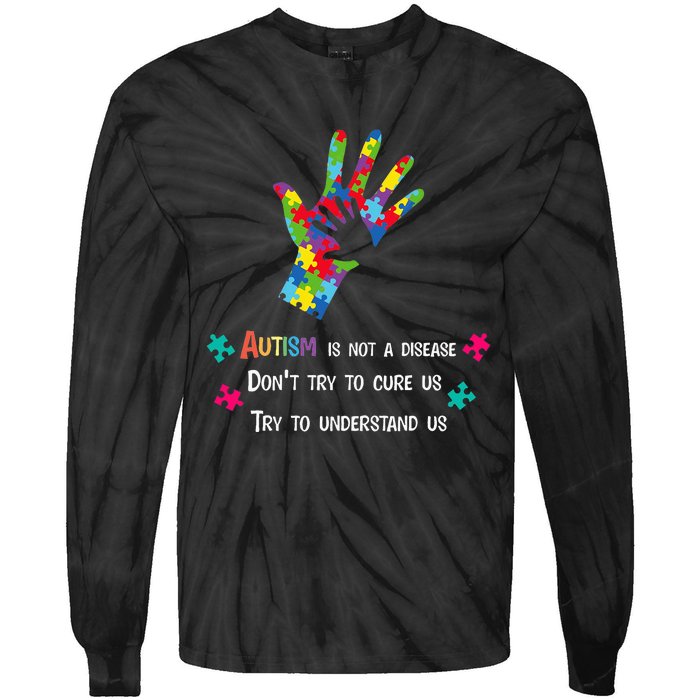 Autism Is Not A Disease,Try To Understand Tie-Dye Long Sleeve Shirt