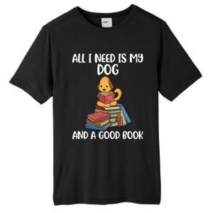 All I Need Is My Dog And A Book Gift Tall Fusion ChromaSoft Performance T-Shirt