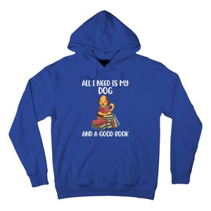 All I Need Is My Dog And A Book Gift Hoodie