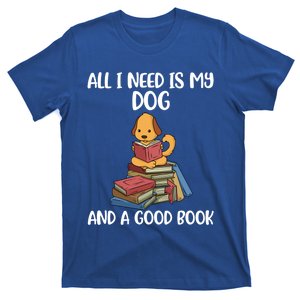 All I Need Is My Dog And A Book Gift T-Shirt