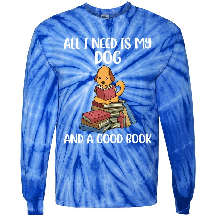 All I Need Is My Dog And A Book Gift Tie-Dye Long Sleeve Shirt