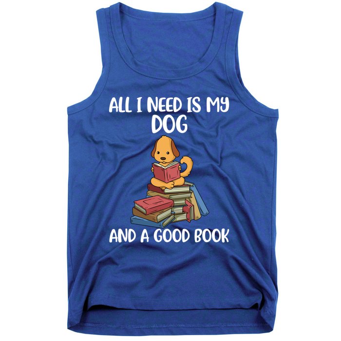 All I Need Is My Dog And A Book Gift Tank Top