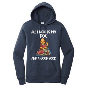 All I Need Is My Dog And A Book Gift Women's Pullover Hoodie