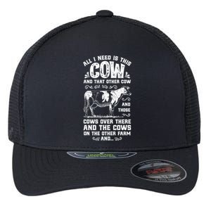 All I Need Is This Cow Funny Farmer Women Men Dairy Farm Gift Flexfit Unipanel Trucker Cap