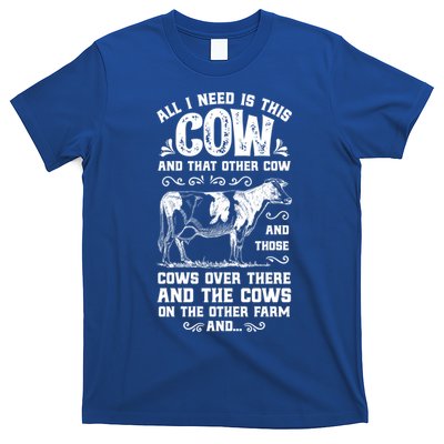 All I Need Is This Cow Funny Farmer Women Men Dairy Farm Gift T-Shirt