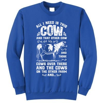 All I Need Is This Cow Funny Farmer Women Men Dairy Farm Gift Tall Sweatshirt