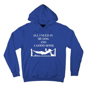 All I Need Is My Dog And A Good Book Graphic Funny Gift Hoodie