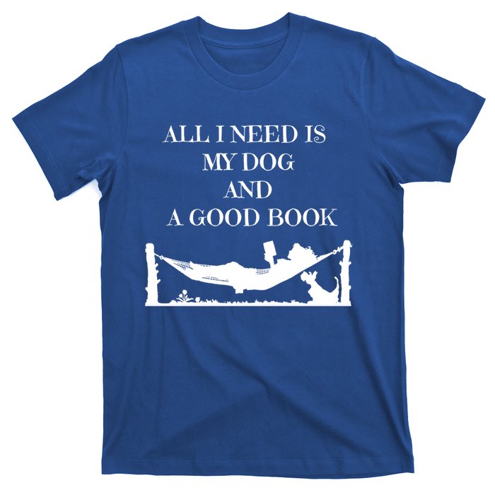 All I Need Is My Dog And A Good Book Graphic Funny Gift T-Shirt