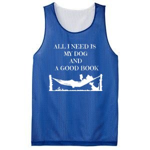 All I Need Is My Dog And A Good Book Graphic Funny Gift Mesh Reversible Basketball Jersey Tank