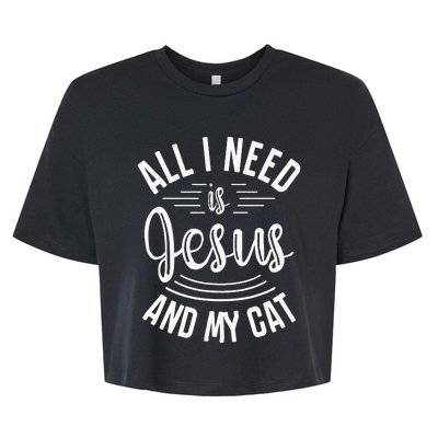 All I Need Is Jesus And My Cat Christian and Cat Lover Bella+Canvas Jersey Crop Tee