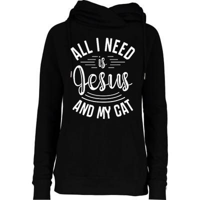 All I Need Is Jesus And My Cat Christian and Cat Lover Womens Funnel Neck Pullover Hood