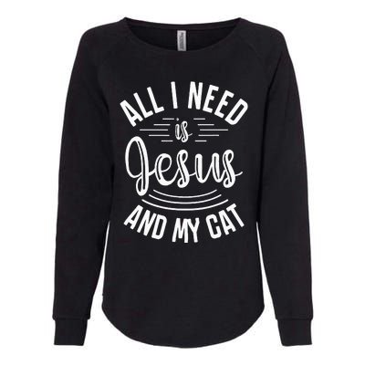 All I Need Is Jesus And My Cat Christian and Cat Lover Womens California Wash Sweatshirt