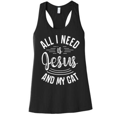 All I Need Is Jesus And My Cat Christian and Cat Lover Women's Racerback Tank