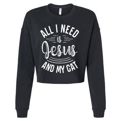 All I Need Is Jesus And My Cat Christian and Cat Lover Cropped Pullover Crew