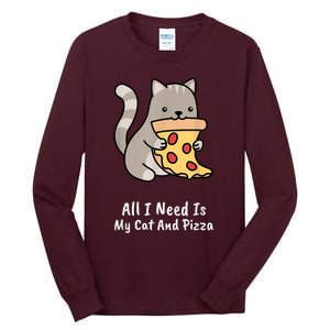 All I Need Is My Cat And Pizza Funny Cat And Pizza Tall Long Sleeve T-Shirt