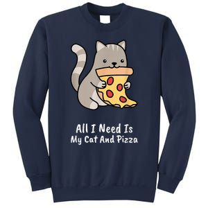 All I Need Is My Cat And Pizza Funny Cat And Pizza Sweatshirt