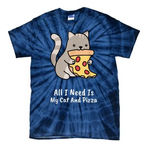 All I Need Is My Cat And Pizza Funny Cat And Pizza Tie-Dye T-Shirt