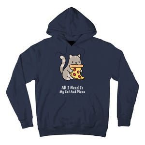 All I Need Is My Cat And Pizza Funny Cat And Pizza Tall Hoodie