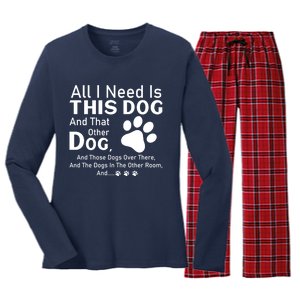 All I Need Is This Dog And That Other Dog And Those Dogs Cute Gift Women's Long Sleeve Flannel Pajama Set 