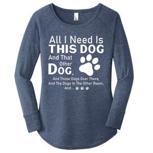 All I Need Is This Dog And That Other Dog And Those Dogs Cute Gift Women's Perfect Tri Tunic Long Sleeve Shirt