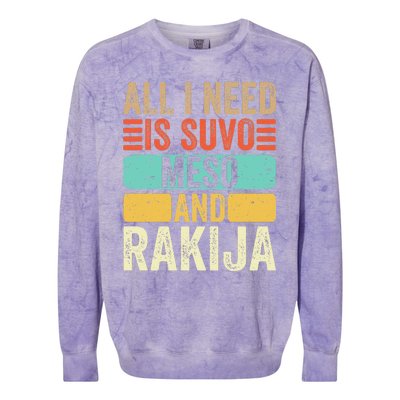 All I Need Is Suvo Meso And Rakija Serbian Colorblast Crewneck Sweatshirt