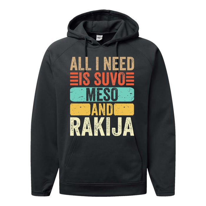 All I Need Is Suvo Meso And Rakija Serbian Performance Fleece Hoodie