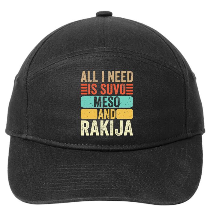 All I Need Is Suvo Meso And Rakija Serbian 7-Panel Snapback Hat