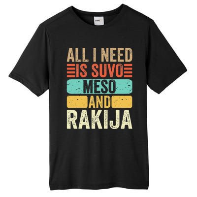 All I Need Is Suvo Meso And Rakija Serbian Tall Fusion ChromaSoft Performance T-Shirt