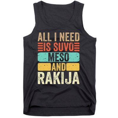 All I Need Is Suvo Meso And Rakija Serbian Tank Top