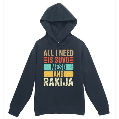 All I Need Is Suvo Meso And Rakija Serbian Urban Pullover Hoodie