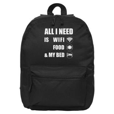 All I Need Is Wifi Food & My Bed  16 in Basic Backpack
