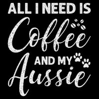 All I Need Is Coffee And My Aussie Drawstring Bag