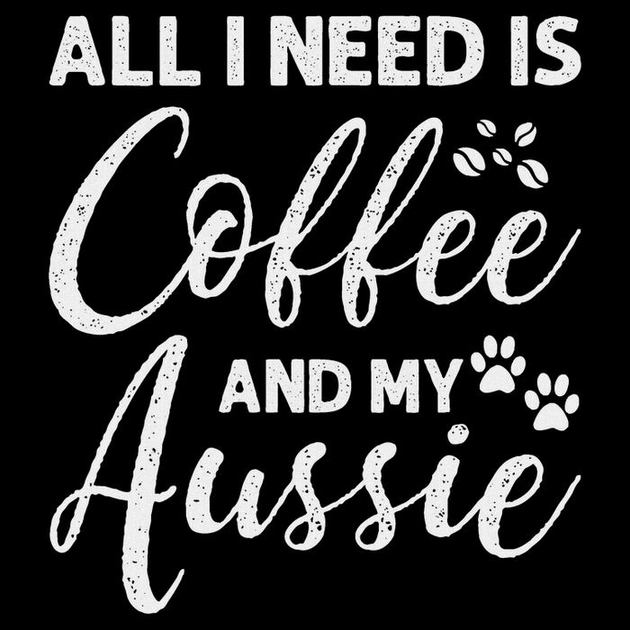All I Need Is Coffee And My Aussie Drawstring Bag
