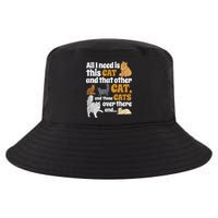 All I Need Is This Cat, And That Other Cat And Those Cats Cool Comfort Performance Bucket Hat