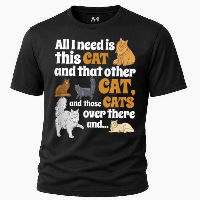 All I Need Is This Cat, And That Other Cat And Those Cats Performance Shirt
