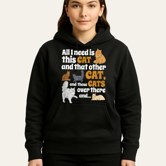 All I Need Is This Cat, And That Other Cat And Those Cats Hoodie