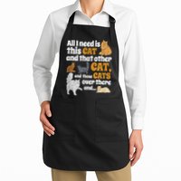 All I Need Is This Cat, And That Other Cat And Those Cats Apron