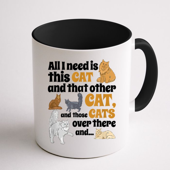 All I Need Is This Cat, And That Other Cat And Those Cats Mug
