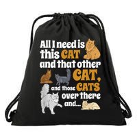 All I Need Is This Cat, And That Other Cat And Those Cats Drawstring Bag