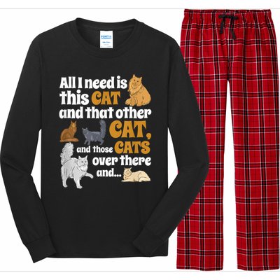 All I Need Is This Cat, And That Other Cat And Those Cats Long Sleeve Pajama Set