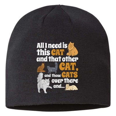 All I Need Is This Cat, And That Other Cat And Those Cats Sustainable Beanie