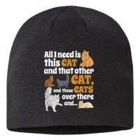 All I Need Is This Cat, And That Other Cat And Those Cats Sustainable Beanie