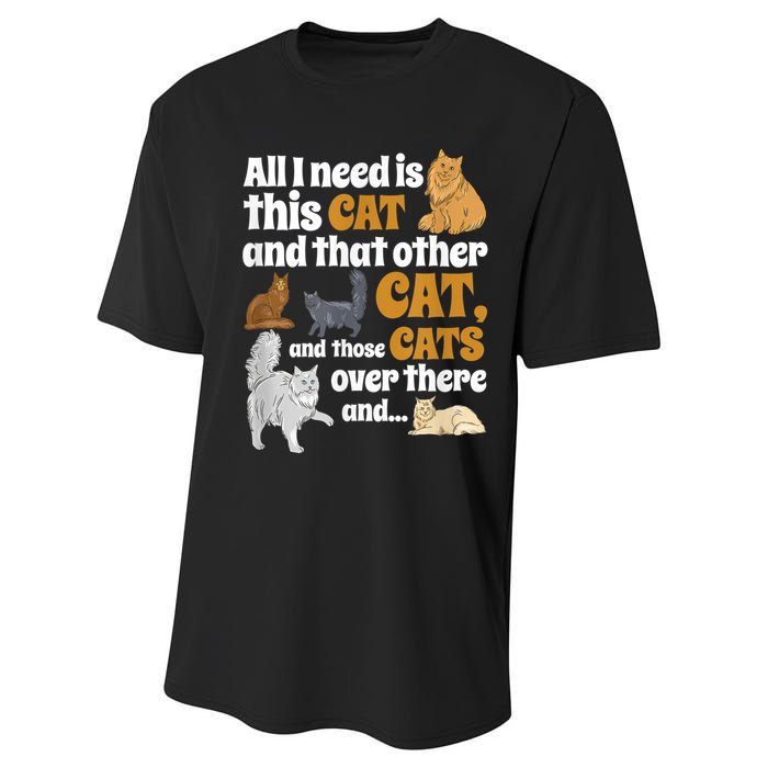 All I Need Is This Cat, And That Other Cat And Those Cats Performance Sprint T-Shirt