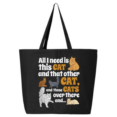 All I Need Is This Cat, And That Other Cat And Those Cats 25L Jumbo Tote