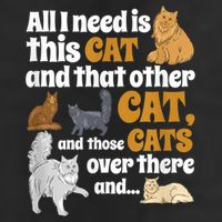 All I Need Is This Cat, And That Other Cat And Those Cats Trucker Hat