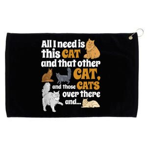 All I Need Is This Cat, And That Other Cat And Those Cats Grommeted Golf Towel